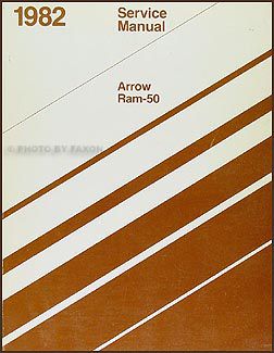 1982 Dodge Ram 50 Plymouth Arrow Truck Repair Manual  