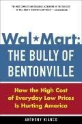 Wal Mart The Bully of Bentonville How the High Cost o 9780385513579 